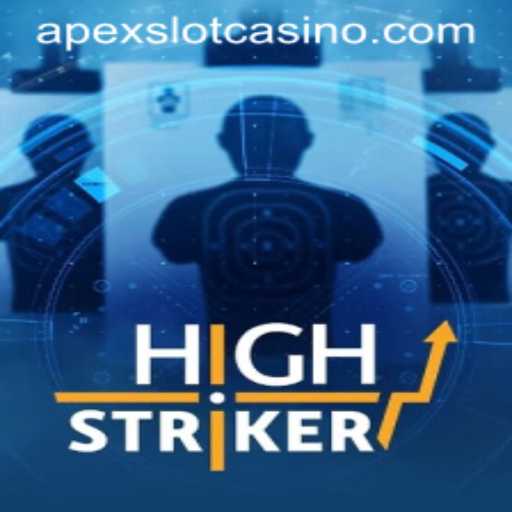 Discover the Excitement of HighStriker: A Thrilling Adventure in the ApexSlot Universe
