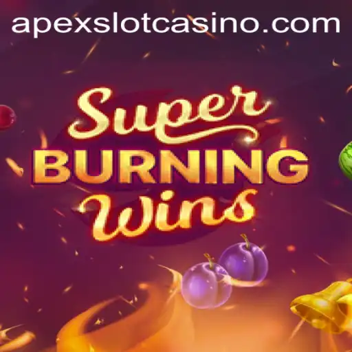 Exploring the Thrills of SuperBurningWins: An ApexSlot Experience